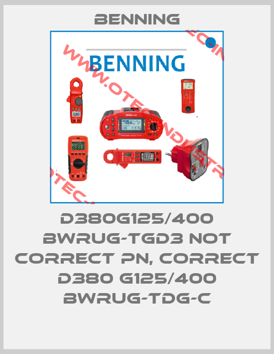 D380G125/400 BWRUG-TGD3 not correct PN, correct D380 G125/400 BWrug-TDG-C-big