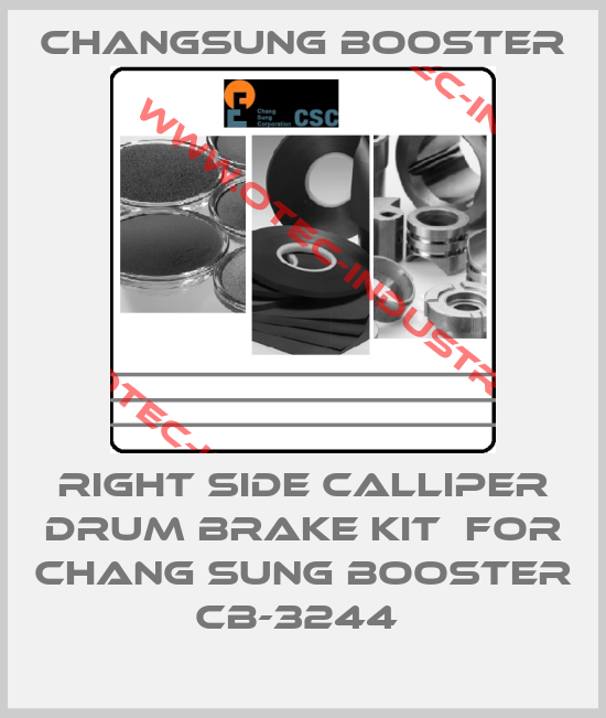 RIGHT SIDE CALLIPER DRUM BRAKE KIT  FOR CHANG SUNG BOOSTER CB-3244 -big