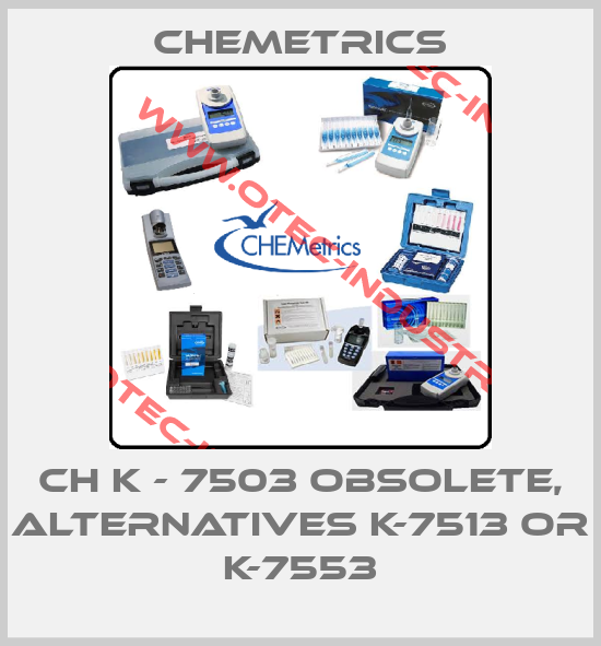 CH K - 7503 obsolete, alternatives K-7513 or K-7553-big