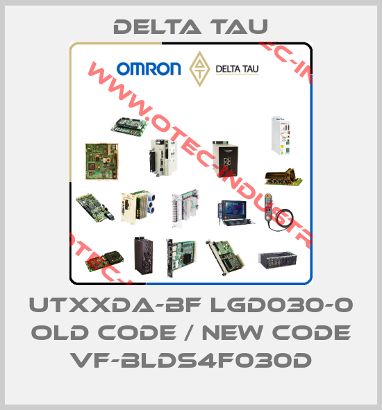 UTxxDA-BF LGD030-0 old code / new code VF-BLDS4F030D-big