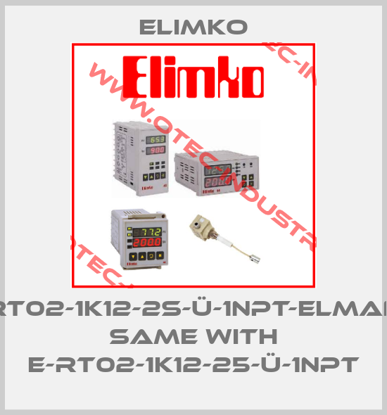 RT02-1K12-2S-ü-1NPT-ELMAN same with E-RT02-1K12-25-Ü-1NPT-big