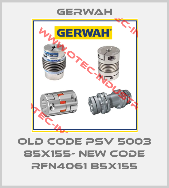 old code PSV 5003 85X155- new code RFN4061 85X155-big