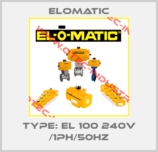 Type: EL 100 240V /1PH/50HZ-big