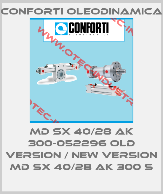 MD SX 40/28 AK 300-052296 old version / new version MD SX 40/28 AK 300 S-big
