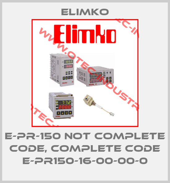 E-PR-150 not complete code, complete code E-PR150-16-00-00-0-big