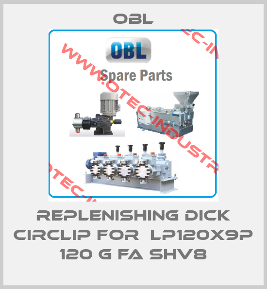 Replenishing dick circlip for  LP120X9P 120 G FA SHV8-big