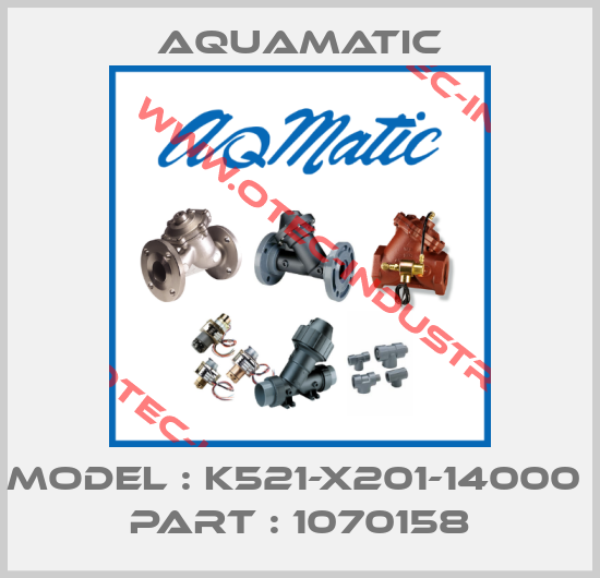 MODEL : K521-X201-14000  PART : 1070158-big