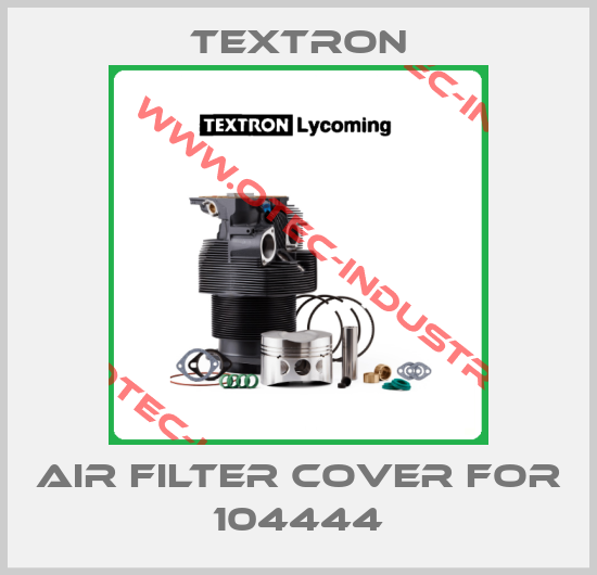 Air filter cover for 104444-big