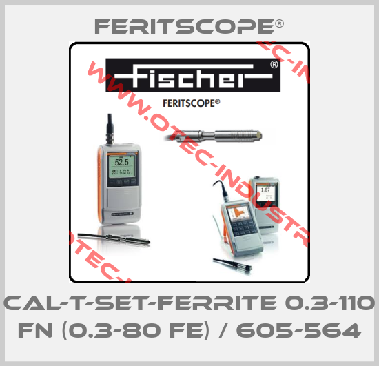 CAL-T-set-ferrite 0.3-110 FN (0.3-80 Fe) / 605-564-big