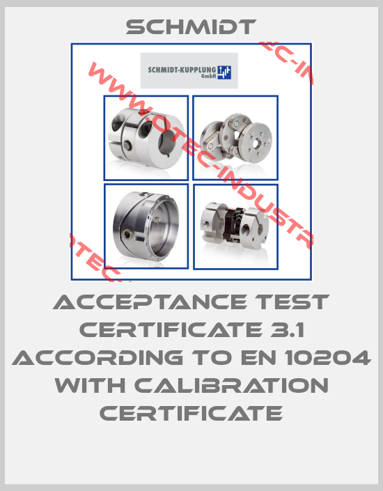 Acceptance test certificate 3.1 according to EN 10204 with calibration certificate-big