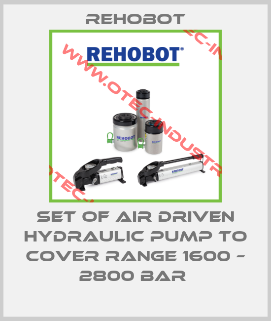 SET OF AIR DRIVEN HYDRAULIC PUMP TO COVER RANGE 1600 – 2800 BAR -big