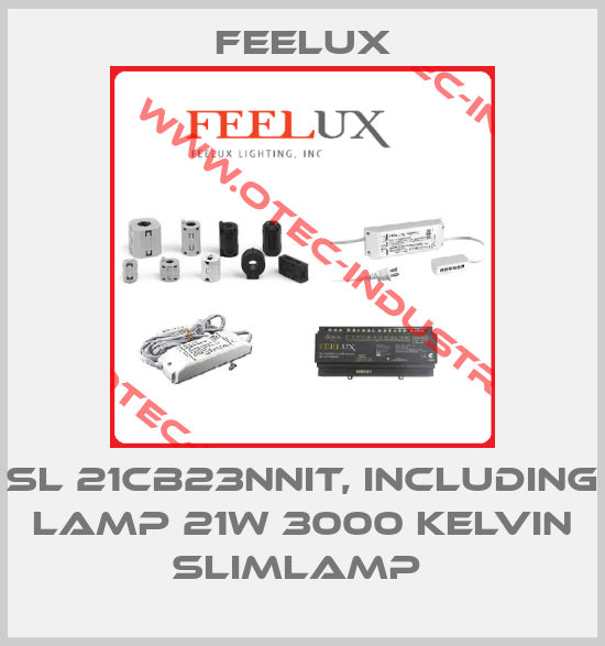 SL 21CB23NNIT, INCLUDING LAMP 21W 3000 KELVIN SLIMLAMP -big