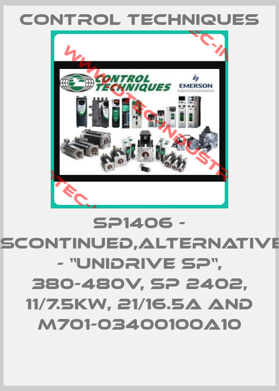 SP1406 - discontinued,alternatives - “Unidrive SP“, 380-480V, SP 2402, 11/7.5kW, 21/16.5A and M701-03400100A10-big