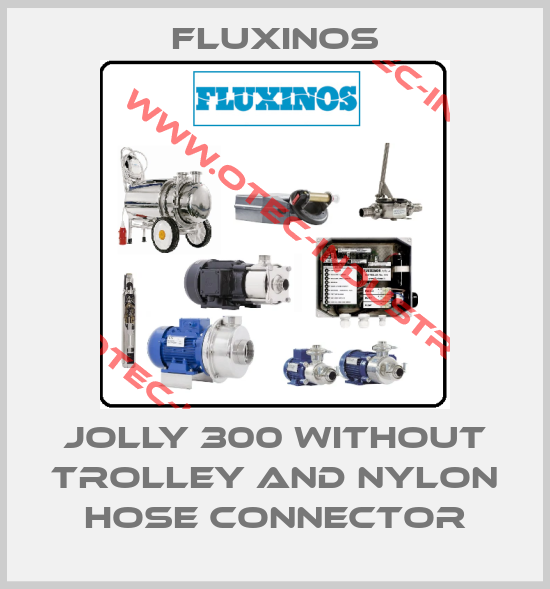 Jolly 300 without trolley and nylon hose connector-big
