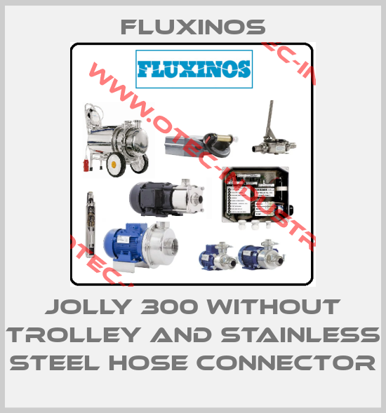 Jolly 300 without trolley and stainless steel hose connector-big