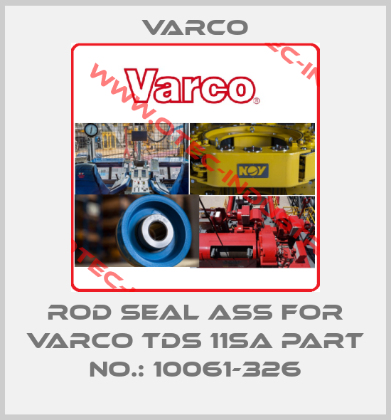 Rod seal ass FOR VARCO TDS 11SA Part No.: 10061-326-big
