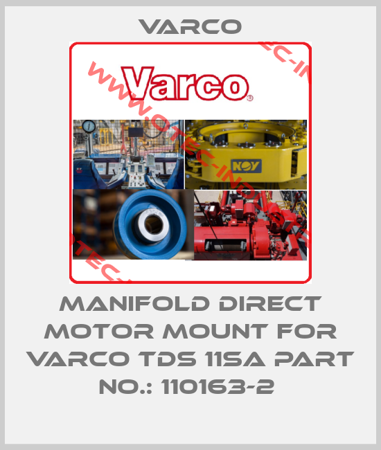 Manifold direct motor mount FOR VARCO TDS 11SA Part No.: 110163-2 -big