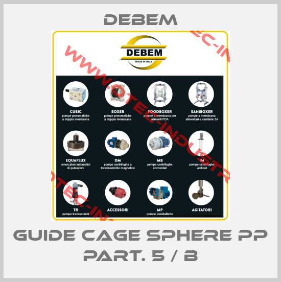 GUIDE CAGE SPHERE PP PART. 5 / B-big