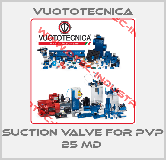 SUCTION VALVE FOR PVP 25 MD -big