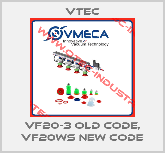 VF20-3 old code, VF20WS new code-big