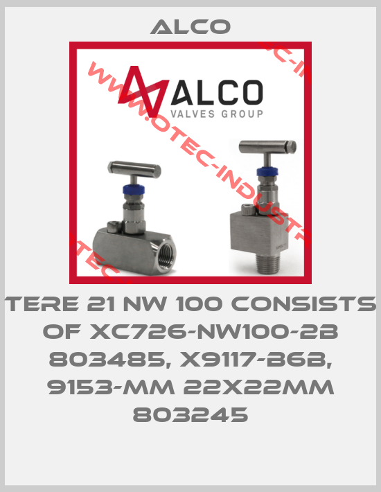 TERE 21 NW 100 consists of XC726-NW100-2B 803485, X9117-B6B, 9153-MM 22x22mm 803245-big