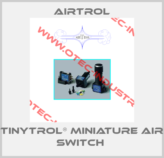 TINYTROL® MINIATURE AIR SWITCH -big