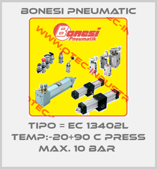 TIPO = EC 13402L TEMP:-20+90 C PRESS MAX. 10 BAR -big