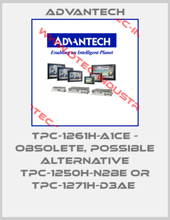 TPC-1261H-A1CE - OBSOLETE, POSSIBLE ALTERNATIVE TPC-1250H-N2BE OR TPC-1271H-D3AE -big