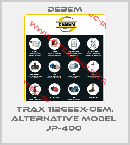 TRAX 112GEEX-OEM, ALTERNATIVE MODEL  JP-400 -big