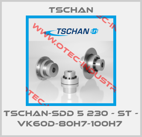 TSCHAN-SDD 5 230 - St - Vk60D-80H7-100H7 -big