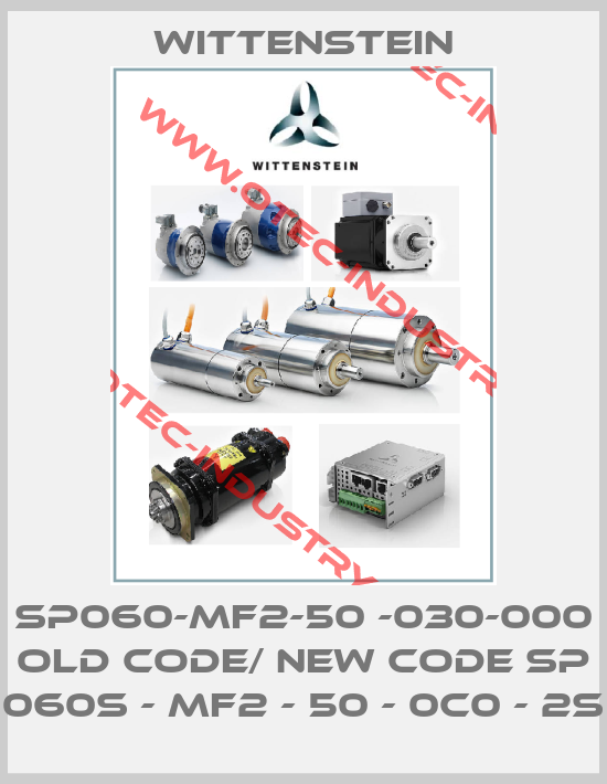 SP060-MF2-50 -030-000 old code/ new code SP 060S - MF2 - 50 - 0C0 - 2S-big