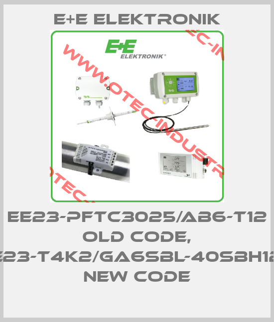 EE23-PFTC3025/AB6-T12 old code, EE23-T4K2/GA6SBL-40SBH120 new code-big