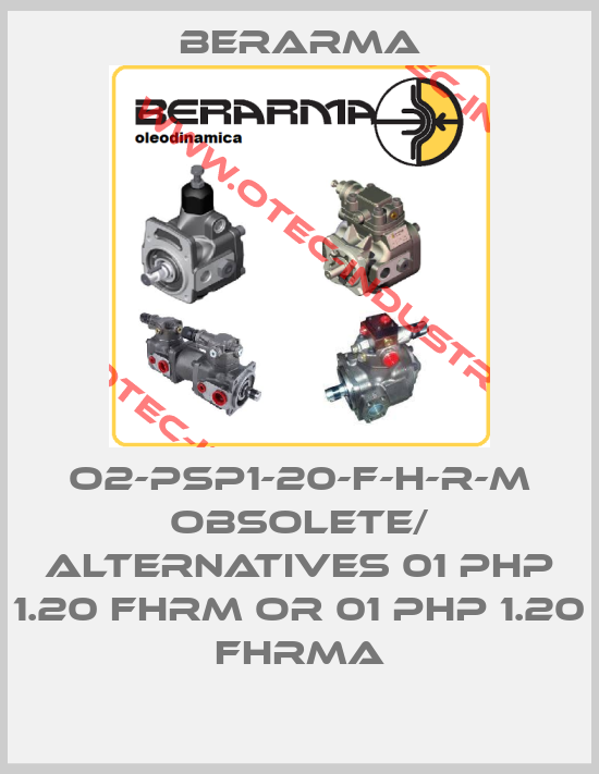 O2-PSP1-20-F-H-R-M obsolete/ alternatives 01 PHP 1.20 FHRM or 01 PHP 1.20 FHRMA-big