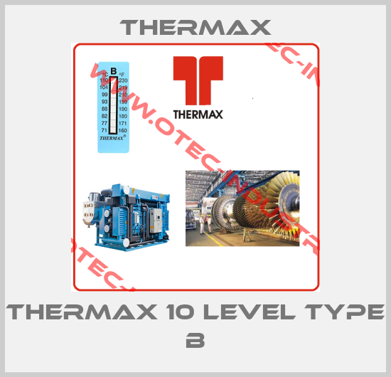Thermax 10 level Type B-big