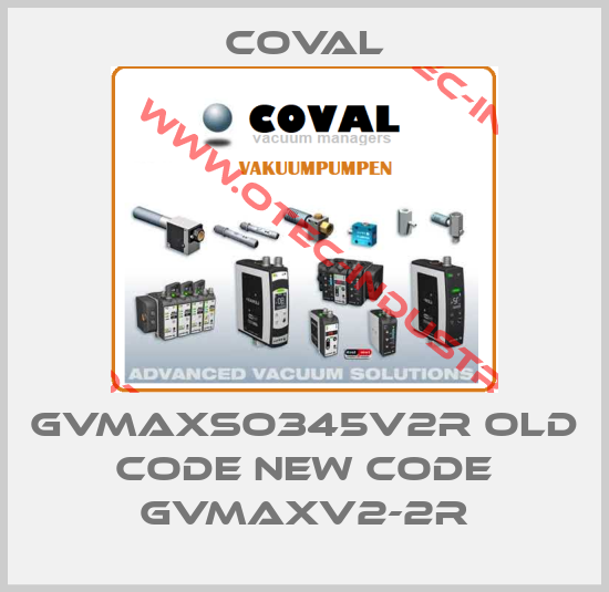 GVMAXSO345V2R old code new code GVMAXV2-2R-big