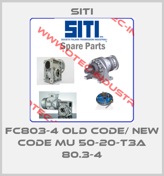 FC803-4 old code/ new code MU 50-20-T3A 80.3-4-big