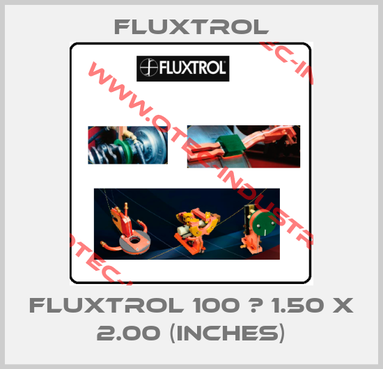 FLUXTROL 100 ⌀ 1.50 X 2.00 (inches)-big