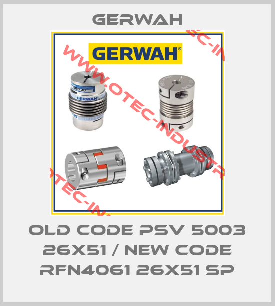 old code PSV 5003 26x51 / new code RFN4061 26X51 SP-big