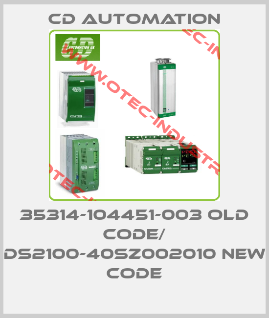 35314-104451-003 old code/ DS2100-40SZ002010 new code-big