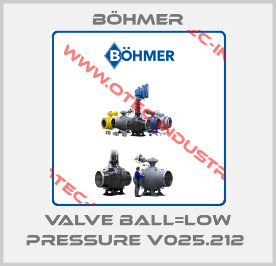 VALVE BALL=LOW PRESSURE V025.212 -big