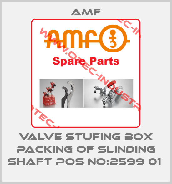 VALVE STUFING BOX PACKING OF SLINDING SHAFT POS NO:2599 01 -big