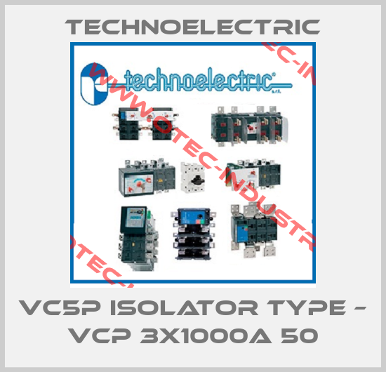 VC5P ISOLATOR TYPE – VCP 3X1000A 50-big