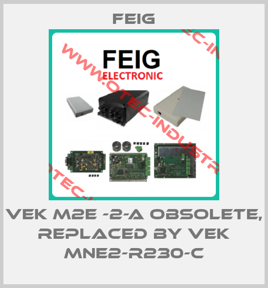 VEK M2E -2-A obsolete, replaced by VEK MNE2-R230-C-big