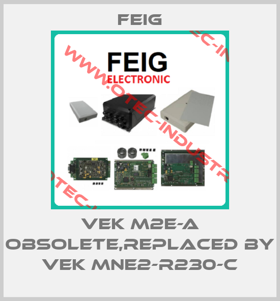 VEK M2E-A obsolete,replaced by VEK MNE2-R230-C-big