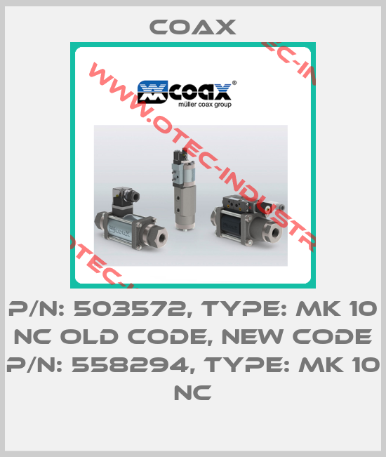 P/N: 503572, Type: MK 10 NC old code, new code P/N: 558294, Type: MK 10 NC-big