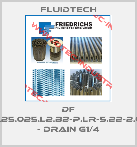 DF 4.222-A25.025.L2.B2-P.LR-5.22-2.0-f3.2.0 - drain G1/4-big