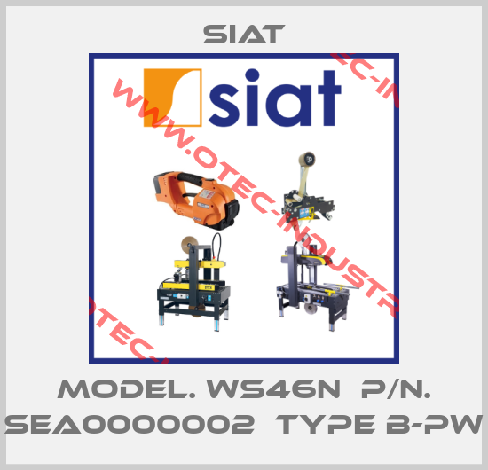 Model. WS46N  P/N. SEA0000002  Type B-PW-big