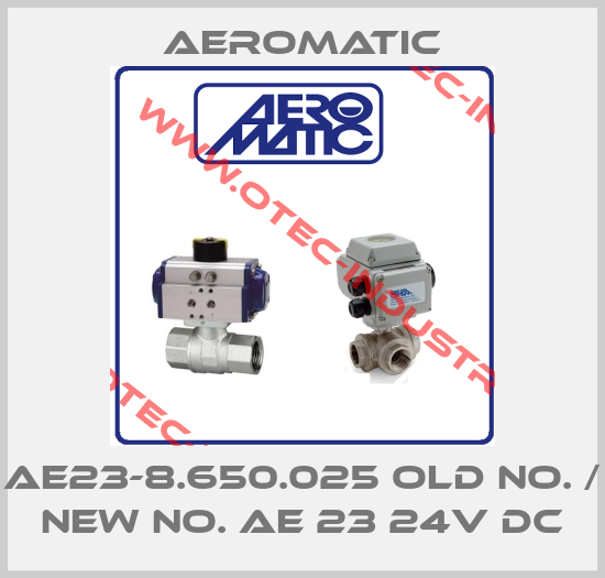 AE23-8.650.025 old No. / new No. AE 23 24V DC-big