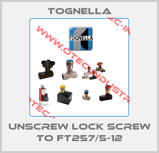 Unscrew lock screw to FT257/5-12-big