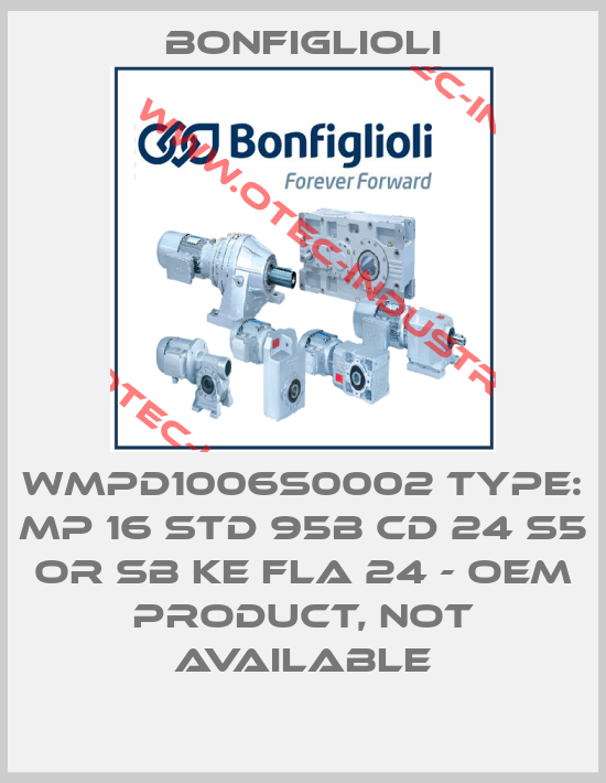 WMPD1006S0002 TYPE: MP 16 STD 95B CD 24 S5 OR SB KE FLA 24 - OEM PRODUCT, NOT AVAILABLE-big